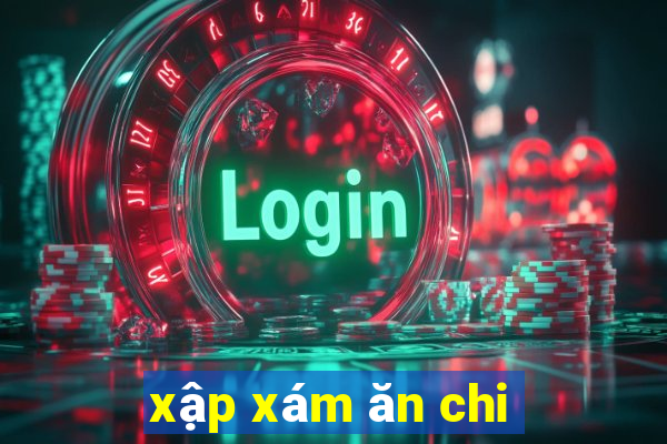 xập xám ăn chi