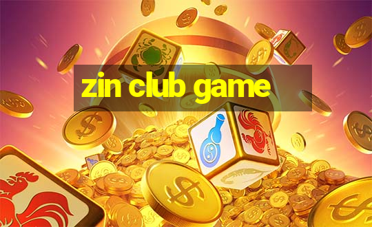 zin club game