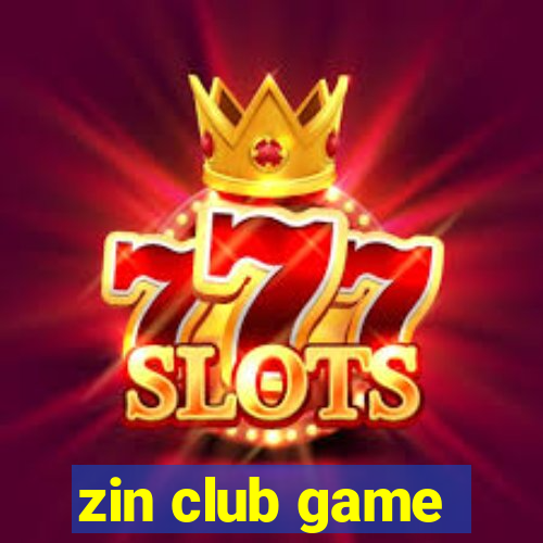 zin club game