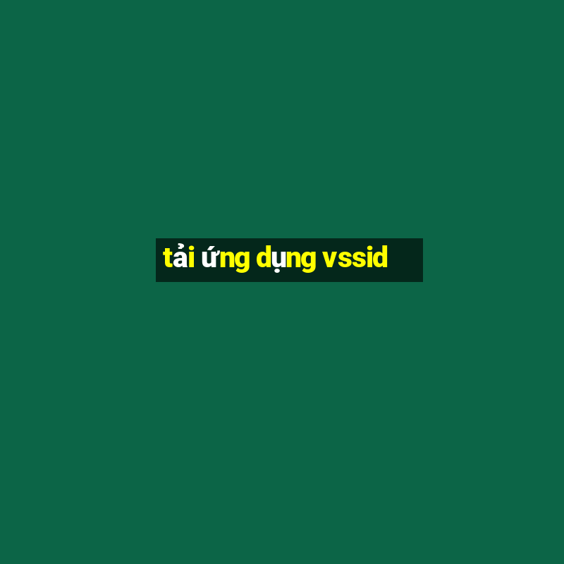 tải ứng dụng vssid