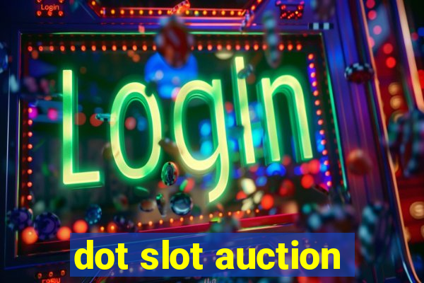 dot slot auction