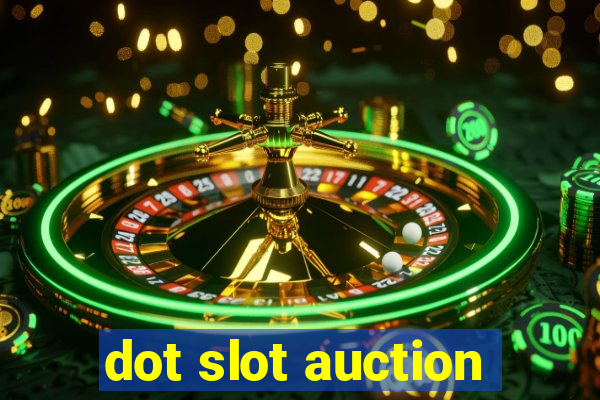 dot slot auction