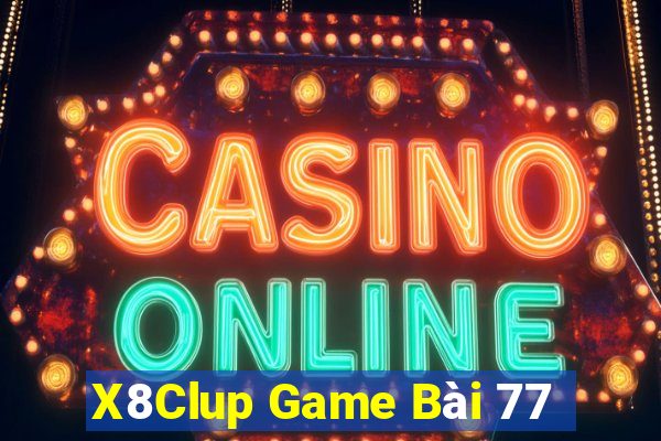 X8Clup Game Bài 77