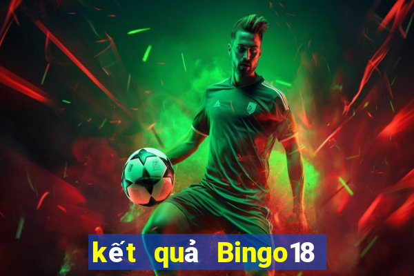 kết quả Bingo18 ngày 22