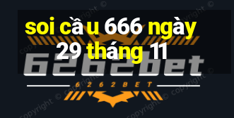 soi cầu 666 ngày 29 tháng 11