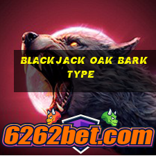 blackjack oak bark type