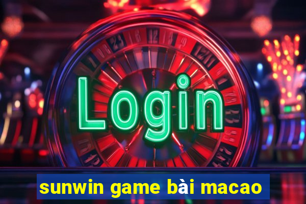 sunwin game bài macao