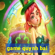 game quynh bai