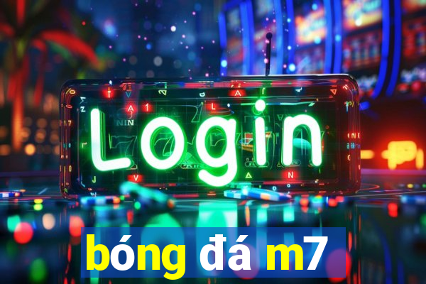 bóng đá m7