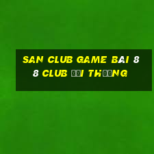 San Club Game Bài 88 Club Đổi Thưởng