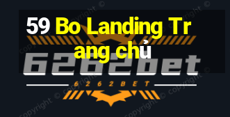 59 Bo Landing Trang chủ