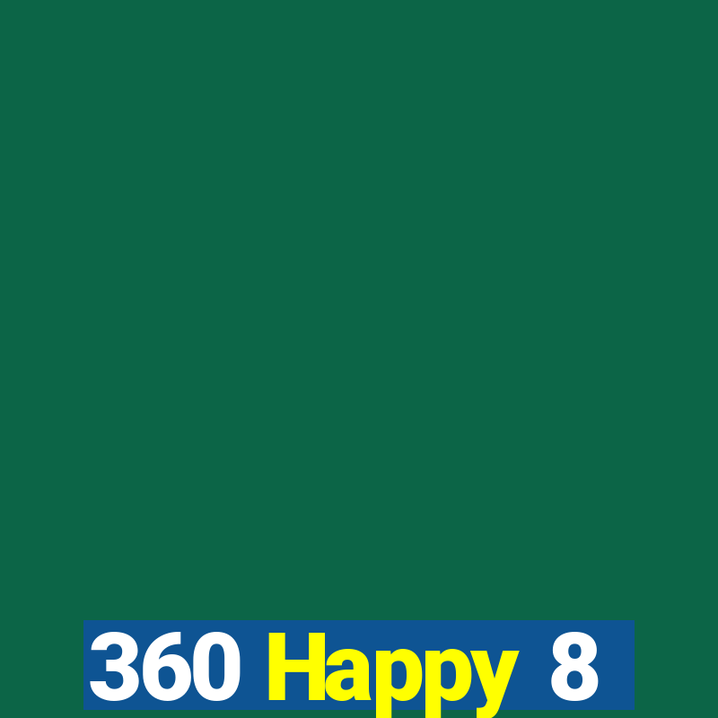 360 Happy 8