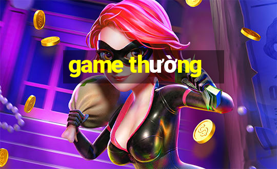 game thường