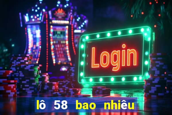 lô 58 bao nhiêu ngày chưa ra