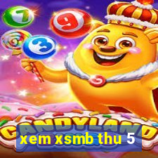 xem xsmb thu 5