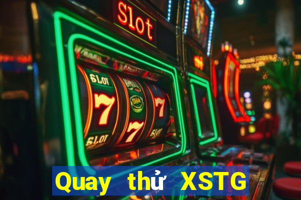 Quay thử XSTG ngày 25