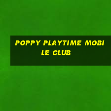 poppy playtime mobile club