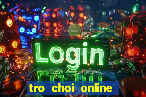 tro choi online moi nhat