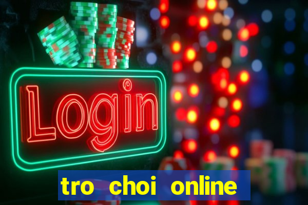 tro choi online moi nhat