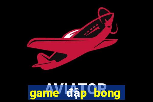 game đập bong bóng ma kinh dị