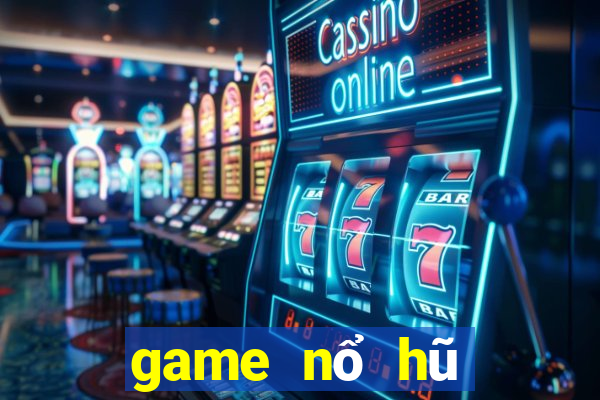 game nổ hũ bạch kim