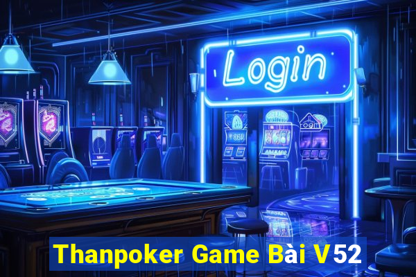 Thanpoker Game Bài V52