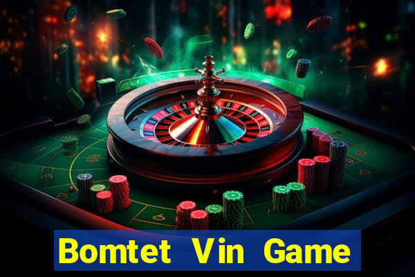 Bomtet Vin Game Bài Có Code