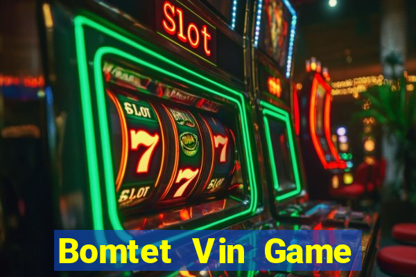 Bomtet Vin Game Bài Có Code