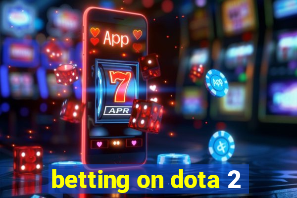 betting on dota 2