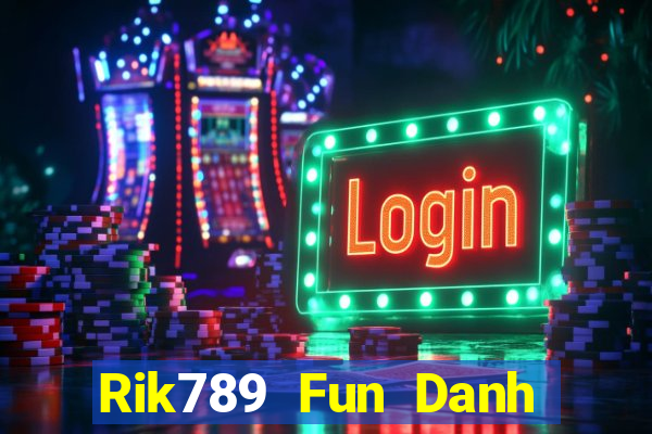 Rik789 Fun Danh Bai Sanh Rong