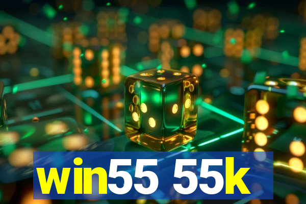 win55 55k