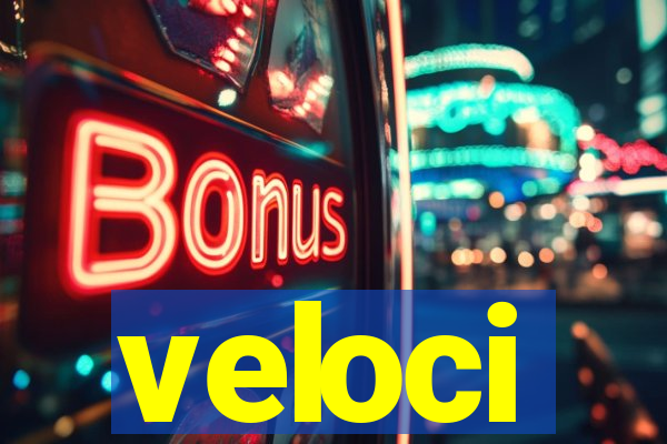 veloci