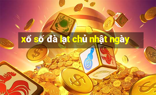 xổ số đà lạt chủ nhật ngày