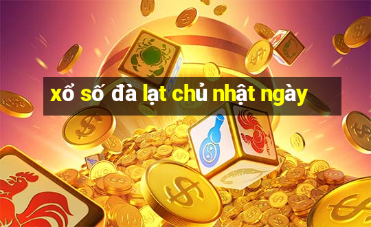 xổ số đà lạt chủ nhật ngày