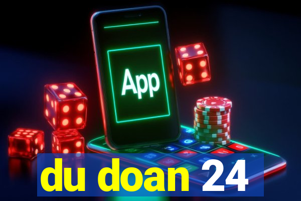 du doan 24