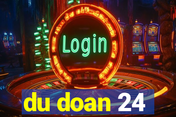 du doan 24