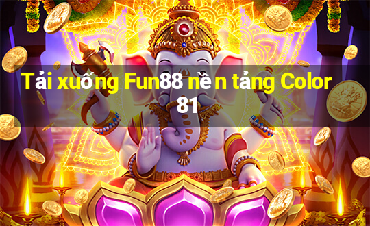 Tải xuống Fun88 nền tảng Color 81