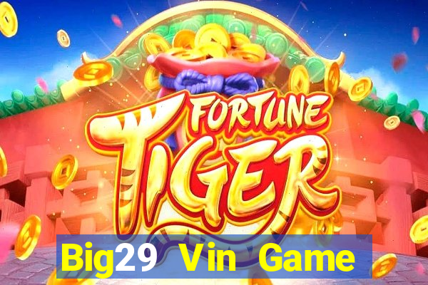 Big29 Vin Game Bài Su500 Iphone