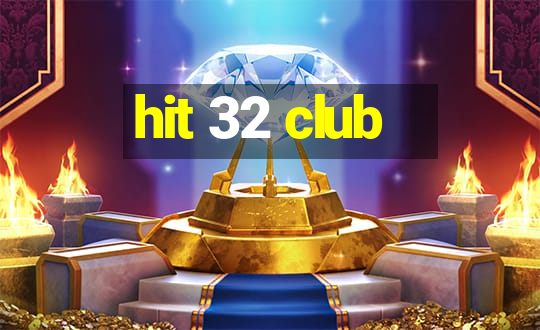 hit 32 club