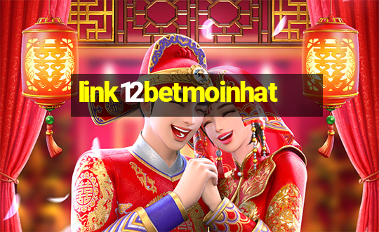 link12betmoinhat