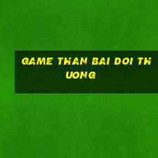 game than bai doi thuong