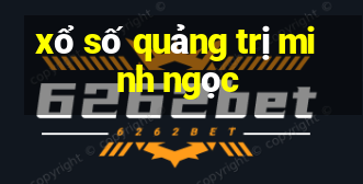 xổ số quảng trị minh ngọc