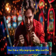 Soi kèo Olympique Marseille