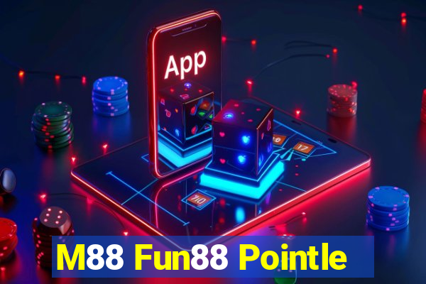 M88 Fun88 Pointle