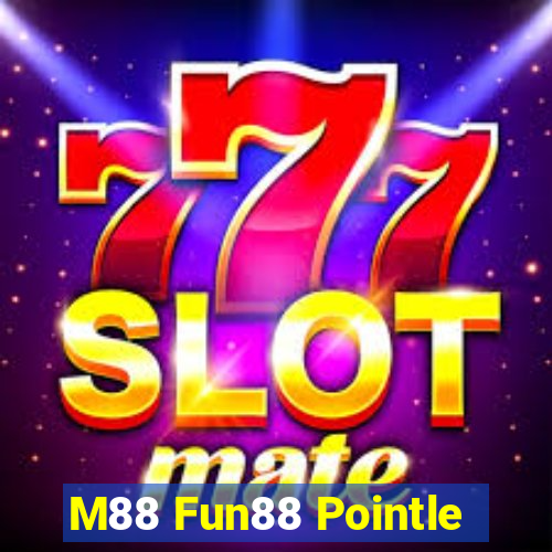 M88 Fun88 Pointle