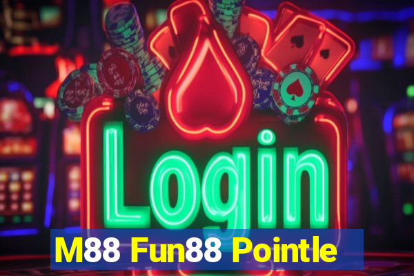 M88 Fun88 Pointle