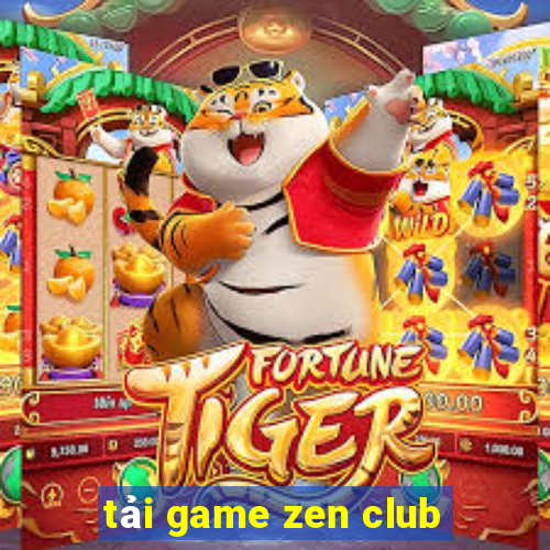 tải game zen club