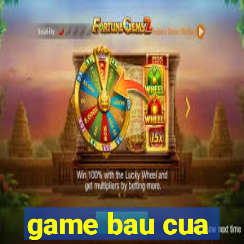 game bau cua