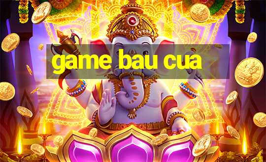 game bau cua