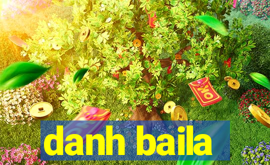 danh baila